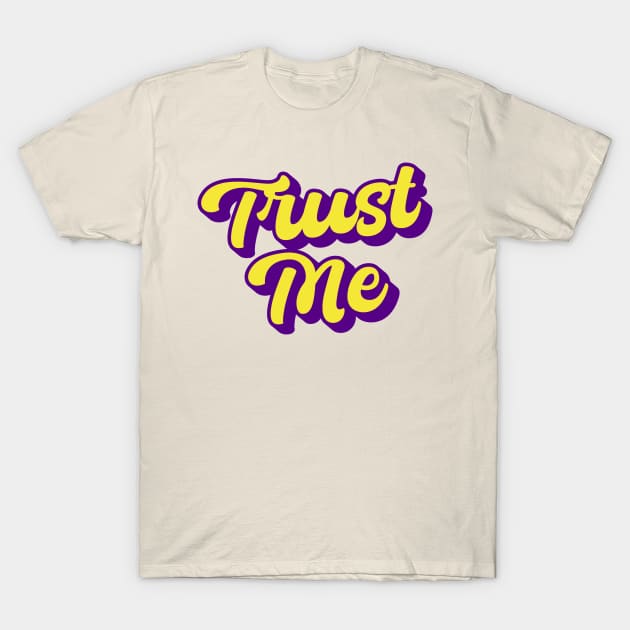 Trust Me - Vintage T-Shirt by vectorhelowpal